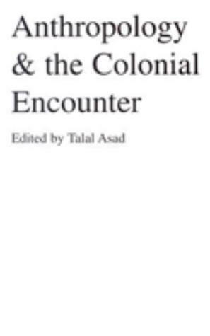 Anthropology & the Colonial Encounter by Prometheus Books, Talal Asad