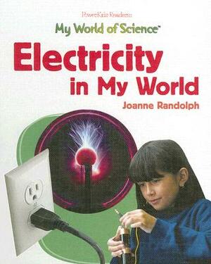 Electricity in My World by Joanne Randolph