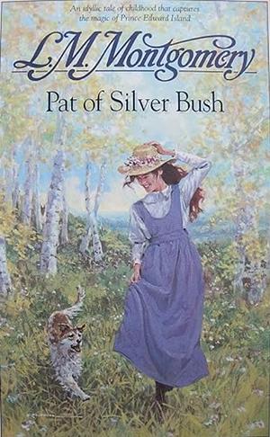 Pat of Silver Bush by L.M. Montgomery, L.M. Montgomery