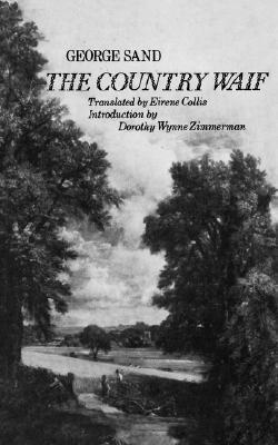 The Country Waif (Francois Le Champi) by George Sand, Eirene Collis, Dorothy Wynne Zimmerman