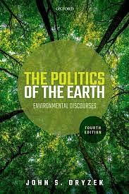 The Politics of the Earth: Environmental Discourses by John S. Dryzek