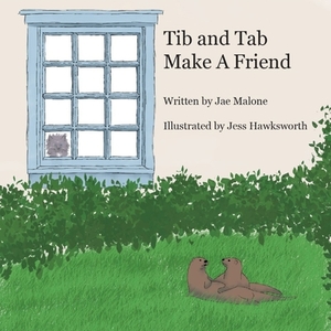 Tib and Tab Make a Friend by Jae Malone