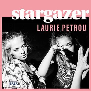 Stargazer by Laurie Petrou