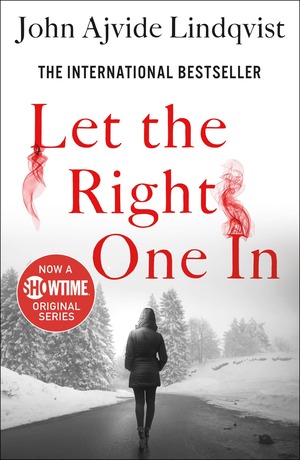 Let the Right One In by John Ajvide Lindqvist