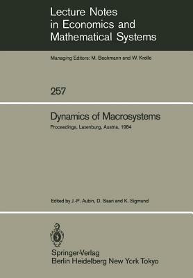 Dynamics of Macrosystems: Proceedings of a Workshop on the Dynamics of Macrosystems Held at the International Institute for Applied Systems Anal by 