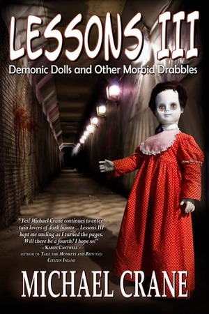 Lessons III: Demonic Dolls and Other Morbid Drabbles by Sean Sweeney, Jason G. Anderson, Michael Crane, David Dalglish, Imogen Rose, Daniel Arenson