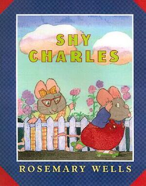 Shy Charles by Rosemary Wells