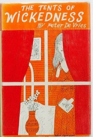 The Tents of Wickedness by Peter De Vries