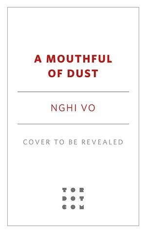 A Mouthful of Dust by Nghi Vo