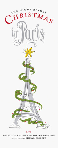The Night Before Christmas in Paris by Betty Lou Phillips, Roblyn Herndon