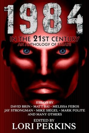 1984 in the 21st Century by Lori Perkins