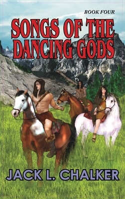 Songs of the Dancing Gods (Dancing Gods: Book Four) by Jack L. Chalker