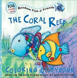 The Coral Reef Coloring Storybook by Marcus Pfister