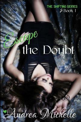Escape the Doubt by Andrea Michelle