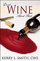 Don't Wine about That by Infinity Publishing