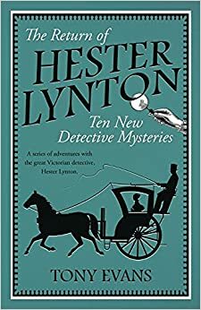 The Return of Hester Lynton: Ten New Detective Mysteries by Tony Evans