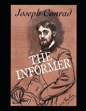 The Informer: ( Annotated ) by Joseph Conrad