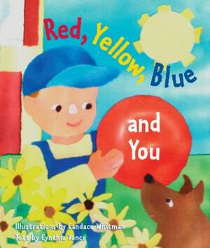 Red, Yellow, Blue and You by Cynthia Vance
