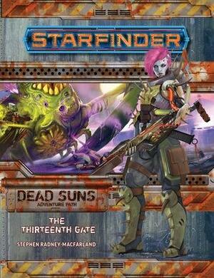 Starfinder Adventure Path #5: The Thirteenth Gate by Lyz Liddell, Damien Mammoliti, Stephen Radney-MacFarland, Mikko Kallio, Ron Lundeen, Mark Moreland, Jason Keeley, Owen K.C. Stephens