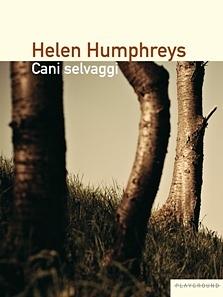 Cani selvaggi by Helen Humphreys