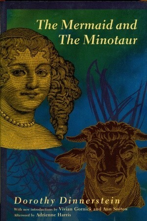 The Mermaid and the Minotaur: Sexual Arrangements and Human Malaise by Ann Snitow, Dorothy Dinnerstein, Adrienne Harris