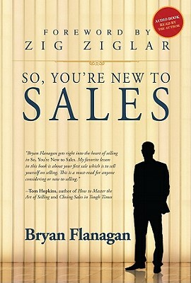 So, You're New to Sales by 