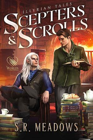 Scepters & Scrolls by S.R. Meadows