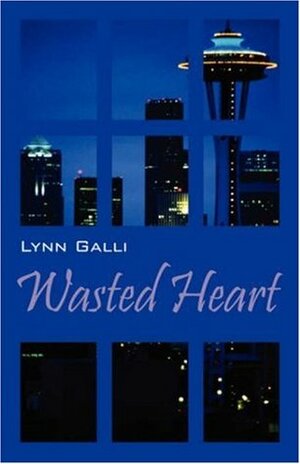 Wasted Heart by Lynn Galli