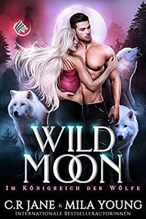 Wild Moon: Eine Werwolf-Romanze by C.R. Jane