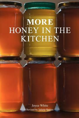 More Honey in the Kitchen by Joyce White