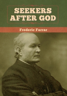 Seekers after God by Frederic Farrar