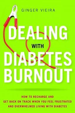 Dealing with Diabetes Burnout by Ginger Vieira