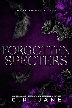 Forgotten Specters by C.R. Jane