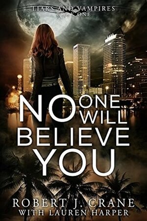 No One Will Believe You by Robert J. Crane, Lauren Harper