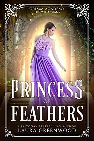 Princess of Feathers by Laura Greenwood, Laura Greenwood