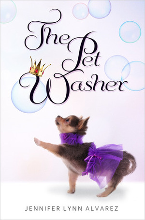 The Pet Washer by Jennifer Lynn Alvarez