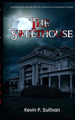 The Sweethouse by Kevin Sullivan