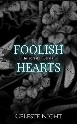 Foolish Hearts by Celeste Night