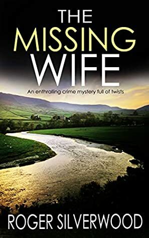 The Missing Wife by Roger Silverwood