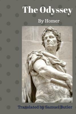 The Odyssey: Rendered Into English Prose for the Use of Those Who Cannot Read the Original by Samuel Butler by Homer