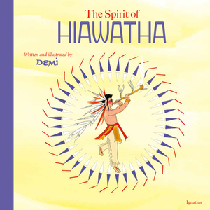 The Spirit of Hiawatha by Demi