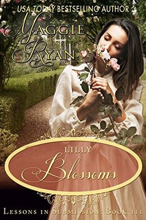 Lilly Blossoms by Maggie Ryan