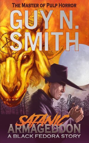 Satanic Armageddon: A Black Fedora Novel by Guy N Smith