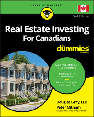 Real Estate Investing for Canadians for Dummies by Peter Mitham, Douglas Gray