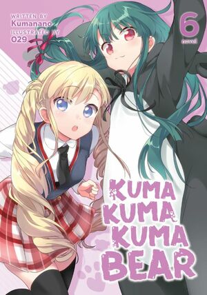 Kuma Kuma Kuma Bear, Vol. 6 by Kumanano