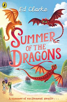 Summer of the Dragons by E.J. Clarke