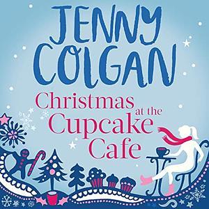 Christmas at the Cupcake Café by Jenny Colgan