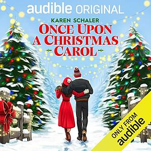 Once Upon a Christmas Carol by Karen Schaler, Karen Schaler