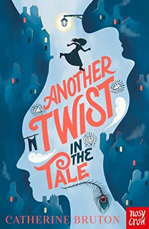 Another Twist in the Tale by Catherine Bruton