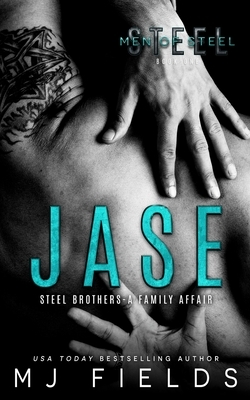 Jase: Steel Brothers - A Family Affair by MJ Fields